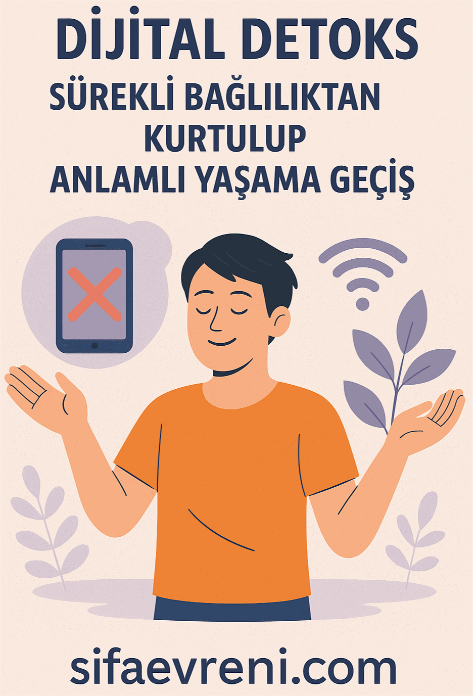 Dijital Detoks: Sürekli Bağlılıktan Kurtulup Anlamlı Yaşama Geçiş