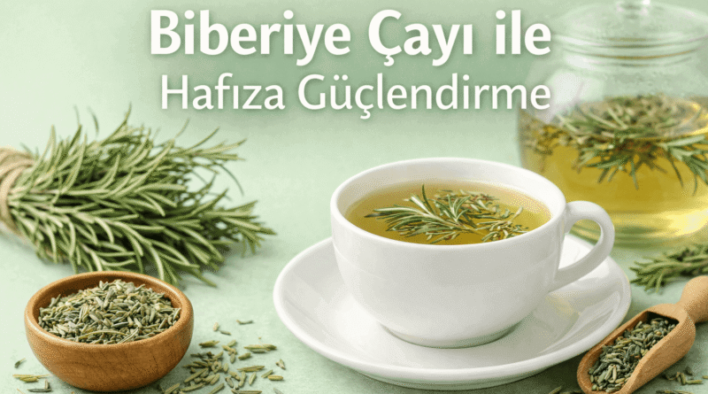 Biberiye Çayı Faydaları Zihinsel Performans